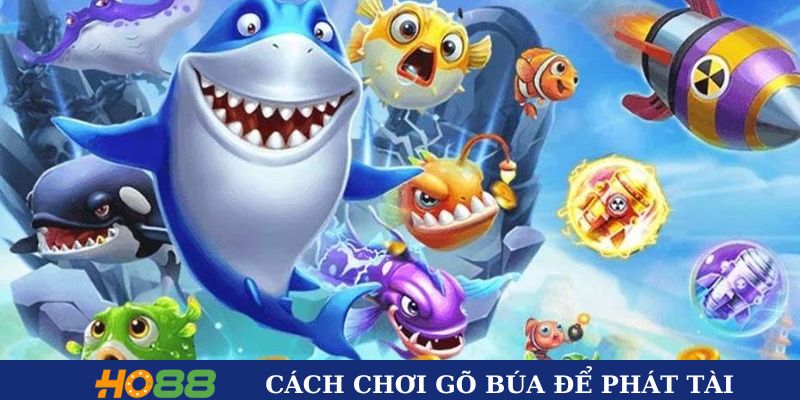 Cách chơi gõ búa để phát tài