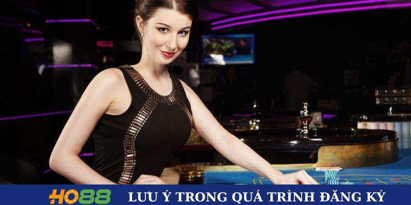 Một số lưu ý quan trọng trong quá trình đăng ký HO88 Một số lưu ý quan trọng trong quá trình đăng ký HO88
