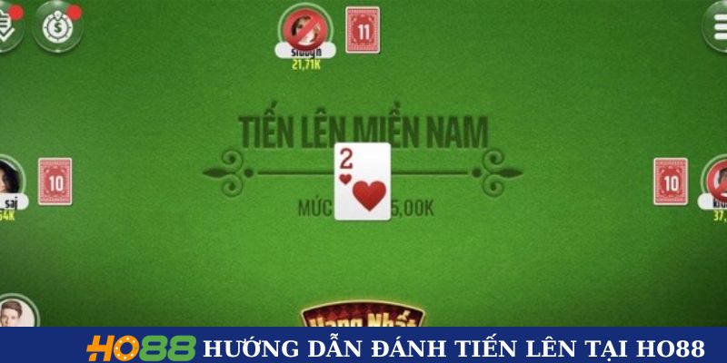 Hướng dẫn tham gia đánh Tiến lên tại Ho88 