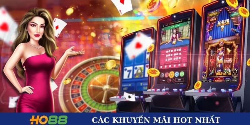 Tổng hợp các khuyến mãi hot nhất tại Ho88 Tổng hợp các khuyến mãi hot nhất tại Ho88