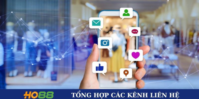 Tổng hợp các kênh liên lạc với Ho88
