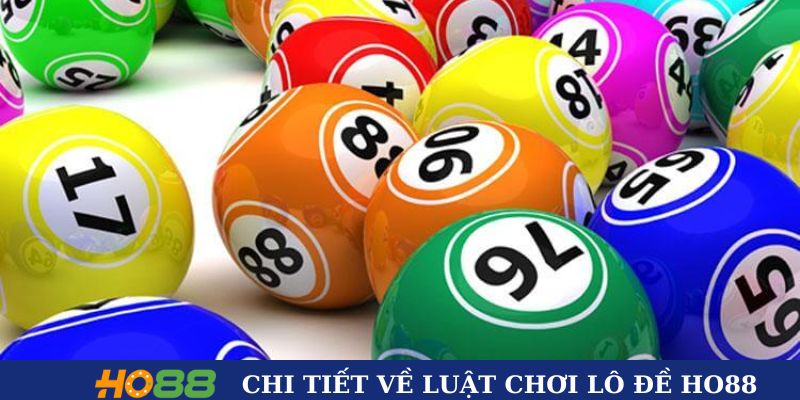 Khám phá chi tiết về luật chơi lô đề tại HO88
