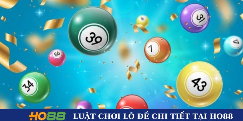 Luật chơi lô đề chi tiết tại HO88 cho người mới