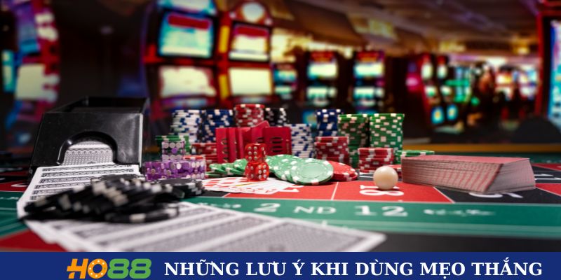 Những lưu ý khi dùng mẹo thắng game nhanh casino