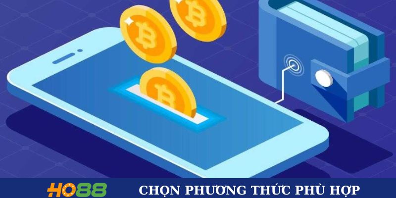 Chọn phương thức giao dịch phù hợp tại HO88 Chọn phương thức giao dịch phù hợp tại HO88