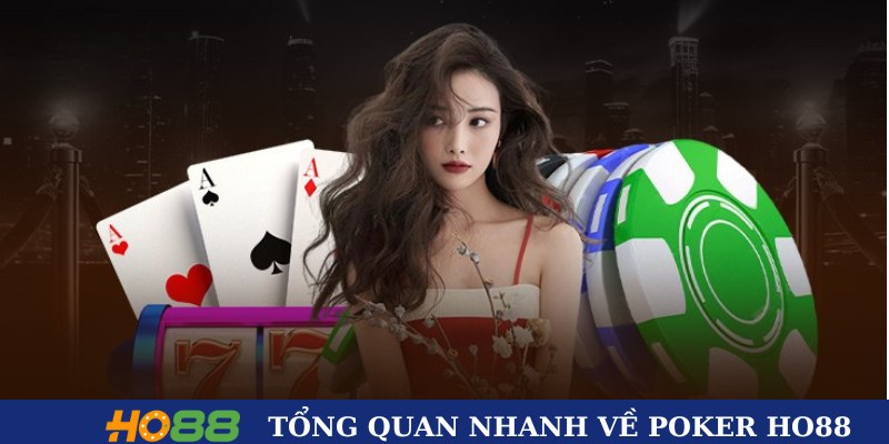 Tổng quan nhanh về poker HO88