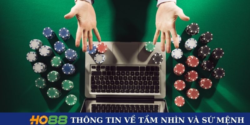 Thông tin về tầm nhìn và sứ mệnh của Ho88