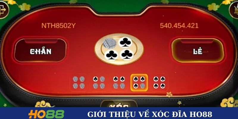 Giới thiệu tổng quan về Xóc Đĩa Ho88